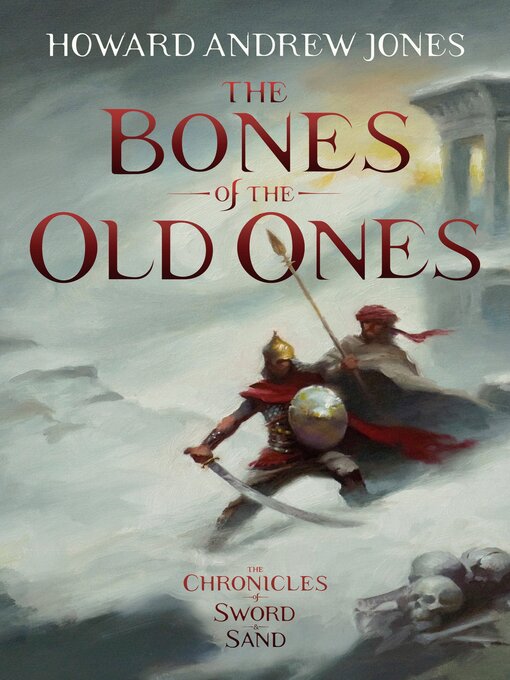 Title details for The Bones of the Old Ones by Howard Andrew Jones - Available